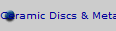 Ceramic Discs & Metal Discs