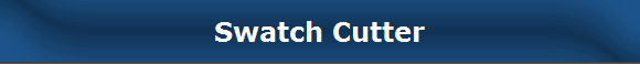 Swatch Cutter